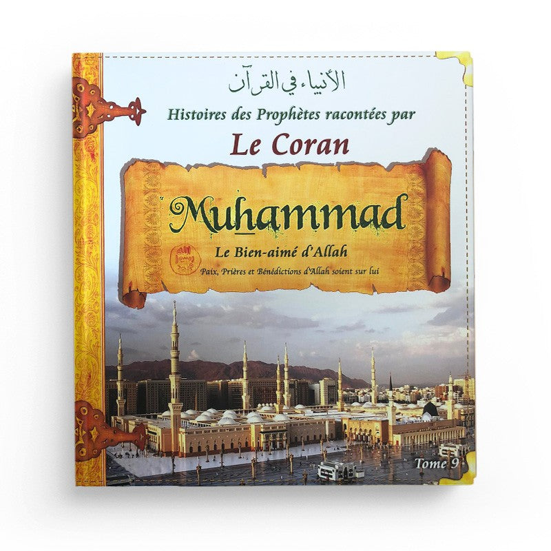 Histoires des Prophètes racontées par le Coran : Mohammad - (Tome 9) - Pixelgraf - Librairie Al Minhaj
