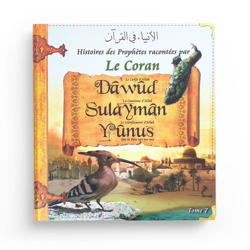 Histoires des Prophètes racontées par le Coran' se concentre sur les récits de DAWUD (David) - SULAYMAN - YUNUS (Tome 7) - Pixelgraf - Librairie Al Minhaj
