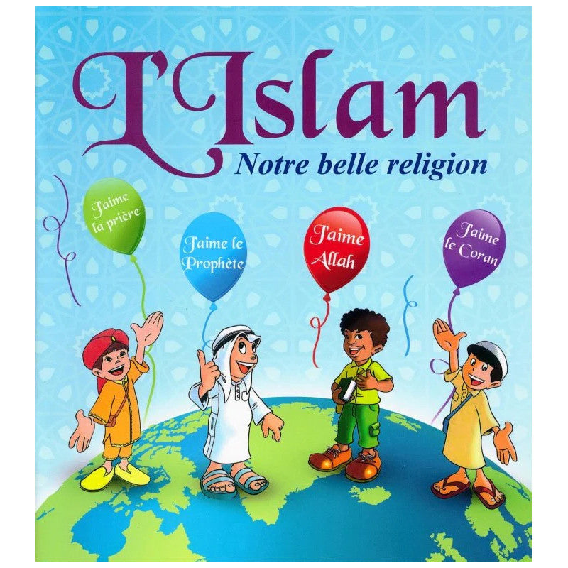 L'Islam, Notre Belle Religion - Pixelgraf - Librairie Al Minhaj