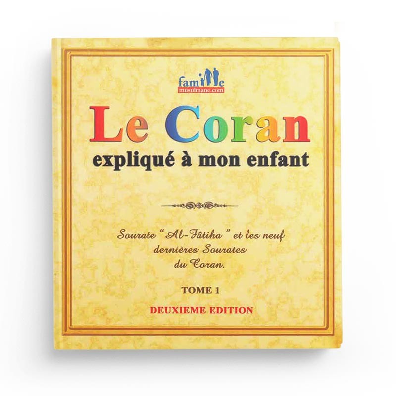 Le Coran expliqué à mon enfant (Tome 1) - Pixelgraf - Librairie Al Minhaj