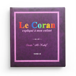 Le Coran expliqué à mon enfant (Tome 10) : SÛRAT "AL-KAHF" - PIXELGRAF - Librairie Al Minhaj