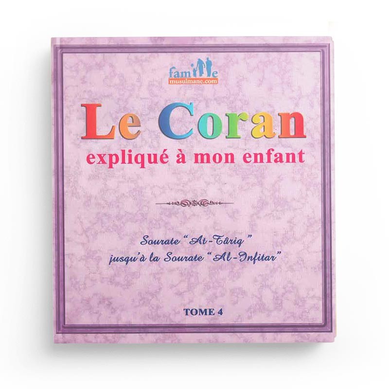 Le Coran expliqué à mon enfant (Tome 4) - Pixelgraf - Librairie Al Minhaj
