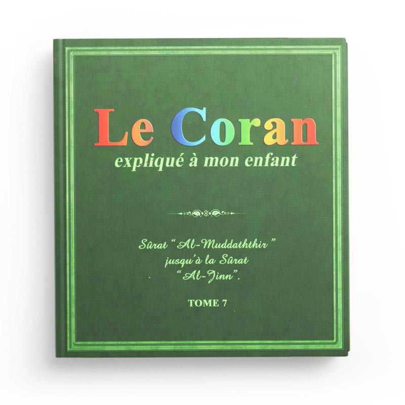 Le Coran expliqué à mon enfant (Tome 7): Sûrat 'Al-Muddathir', 'Al Muzzammil', et 'Al-Jinn' - Pixelgraf - Librairie Al Minhaj