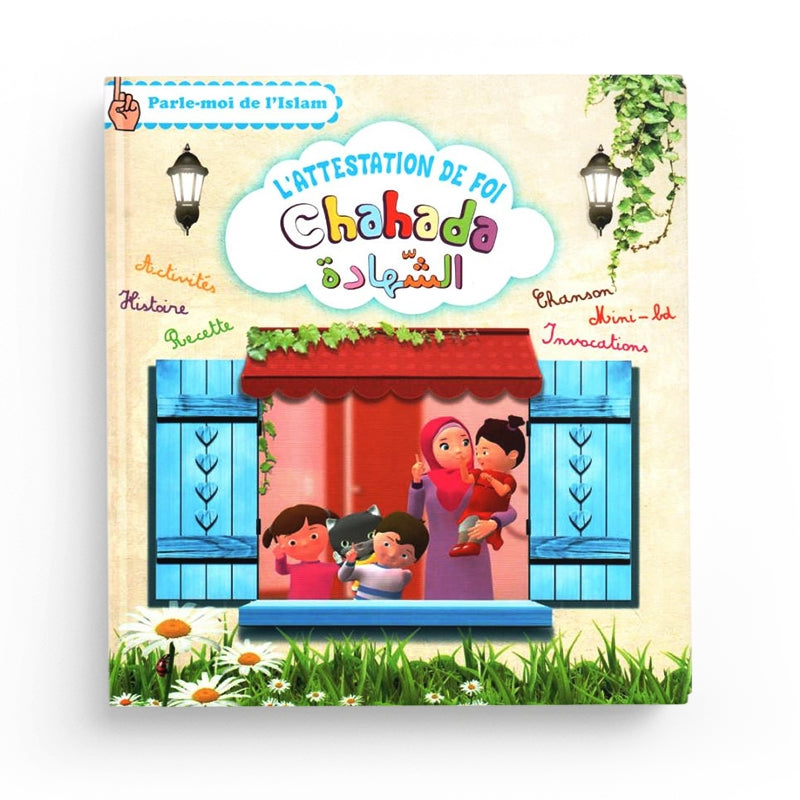 Parle-moi de l'Islam 1 : L'Attestation de Foi Chahâda' - Librairie Al Minhaj