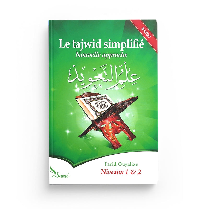 Le Tajwid Simplifié : Nouvelle Approche - Farid Ouyalize - Niveaux 1 Et 2 - Sana Édition - Librairie Al Minhaj