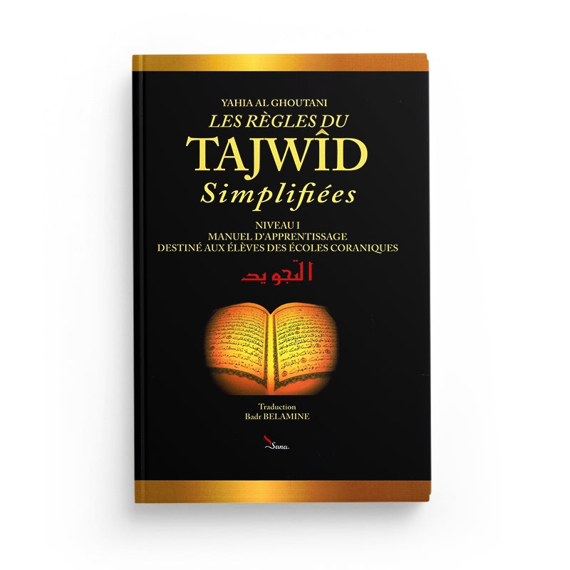 Les Règles Du Tajwid Simplifiées D'après Yahia Al Ghouthani - Sana Édition - Librairie Al Minhaj