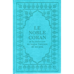 Le Coran (Arabe-Français) - Format 15X22 - Bleu Turquoise - Editions Sana - Librairie Al Minhaj