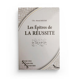 Épîtres de la Réussite - Ahmed Miktart - Éditions SANA - Librairie Al Minhaj