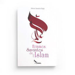Femmes Savantes de l'Islam - Jihene Aissaoui Rajhi - Éditions SANA - Librairie Al Minhaj