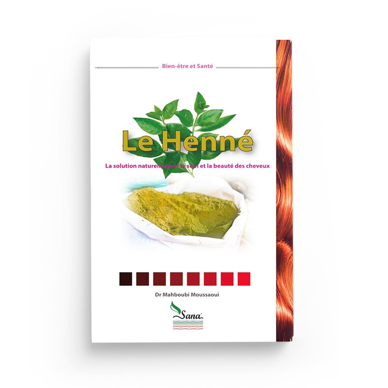 Le Henné, la Solution Naturelle pour le Soin et la Beauté des Cheveux - Mahboubi Moussaoui - Sana Édition - Librairie Al Minhaj