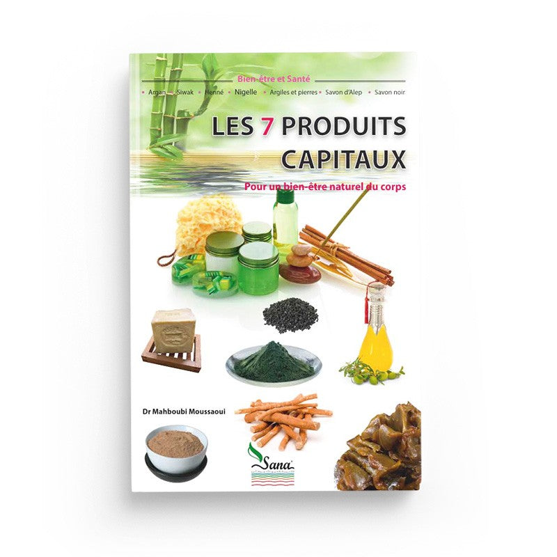 Les 7 Produits Capitaux - Mahboubi Moussaoui - Sana Édition - Librairie Al Minhaj