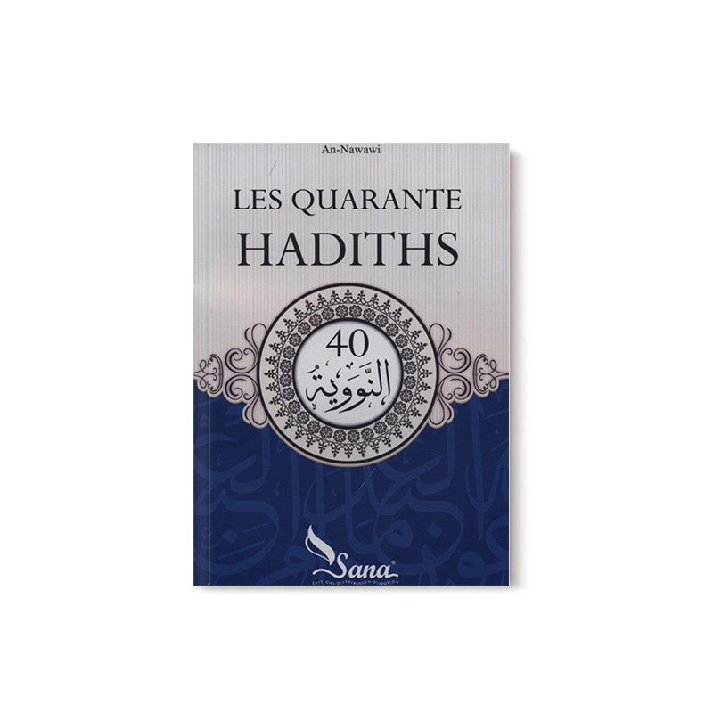 Les Quarante Hadiths de l'Imam An-Nawawi - Version Bilingue - Sana Édition - Librairie Al Minhaj