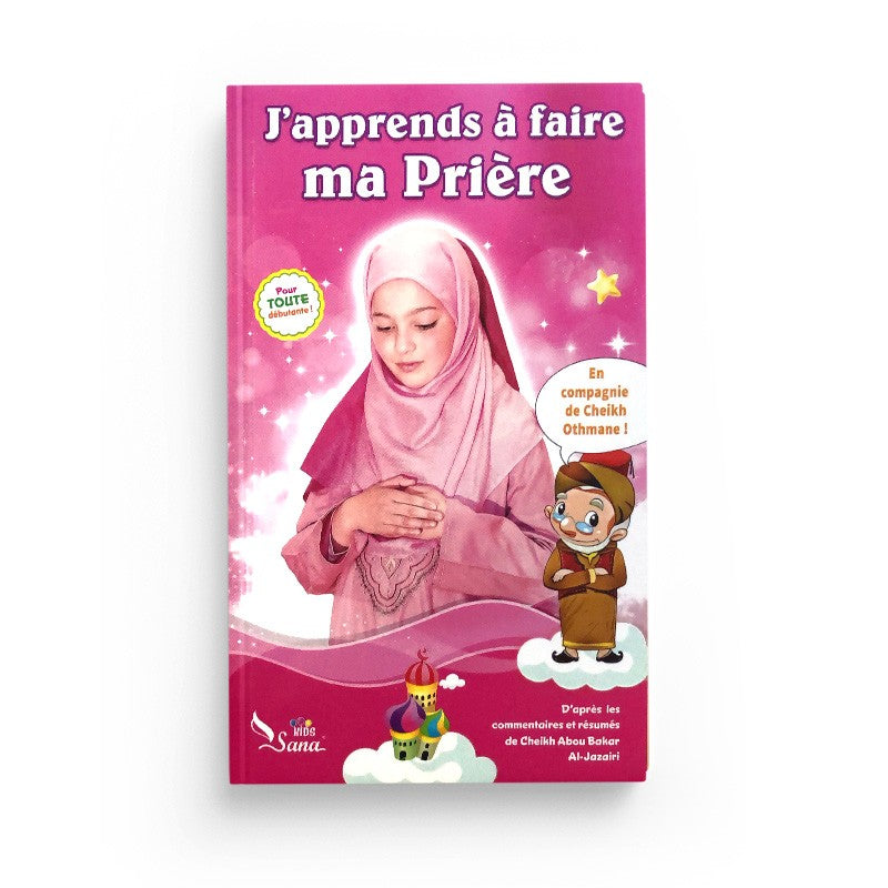 J'apprends à faire ma Prière (Pour Fille) - Edition Sana - Librairie Al Minhaj