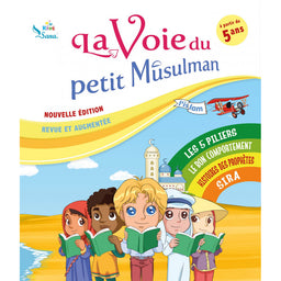 La Voie Du Petit Musulman (1), Nouvelle Édition Revue Et Augmentée - Sana Édition - Librairie Al Minhaj