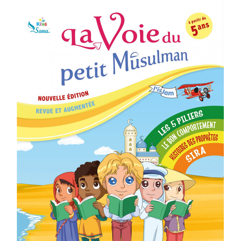La Voie Du Petit Musulman (1), Nouvelle Édition Revue Et Augmentée - Sana Édition - Librairie Al Minhaj