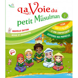 La Voie Du Petit Musulman (2), Nouvelle Édition Revue Et Augmentée - Sana Édition - Librairie Al Minhaj