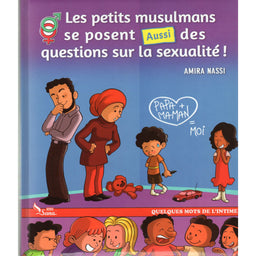 Les Petits Musulmans Se Posent Aussi Des Questions Sur La Sexualité ! - Amina Nassi - Sana Kids - Librairie Al Minhaj