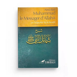 Photo de Ainsi était Muhammad le Messager d'Allah - Imâm Abû Îsâ At-Tirmidhi - Tawbah - Librairie Al Minhaj
