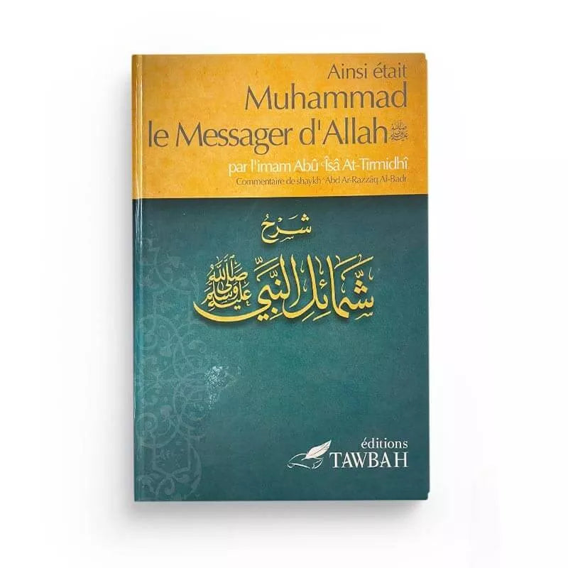 Photo de Ainsi était Muhammad le Messager d'Allah - Imâm Abû Îsâ At-Tirmidhi - Tawbah - Librairie Al Minhaj
