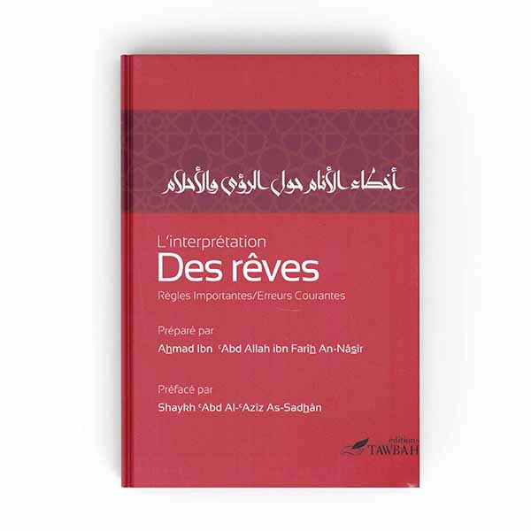 L’Interprétation Des Rêves – Ahmad An-Nâsîr – Tawbah - Librairie Al Minhaj