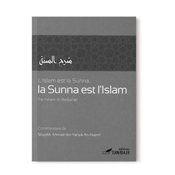 L'Islam est la Sunna, la Sunna est l'Islam - Imam Al-barbaharî - Tawbah - Librairie Al Minhaj