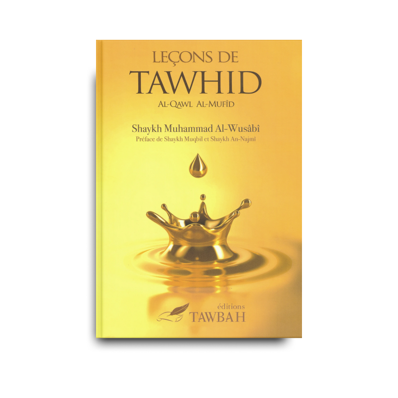 Leçons de Tawhid - Al-Qawl Al-Mufîd - Shaykh Muhammad Al-Wusâbî - Tawbah - Librairie Al Minhaj