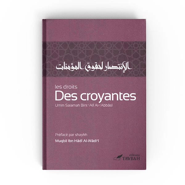 Les Droits Des Croyantes - Umm Salamah Al-'Abbasî - Tawbah - Librairie Al Minhaj