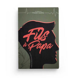 Fils à Papa - Ne Jamais Sous-Estimer Son Destin - Thami Kamil - Librairie Al Minhaj