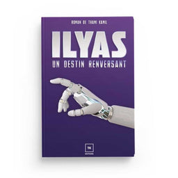 Ilyas : Un Destin Renversant - Thami Kamil - Librairie Al Minhaj