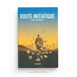 Route Initiatique - Recueil de Nouvelles - Thami Kamil - Librairie Al Minhaj