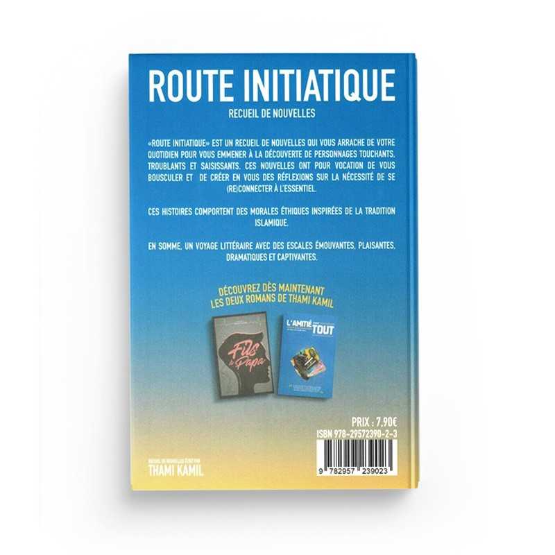 Route Initiatique - Recueil de Nouvelles - Thami Kamil - Librairie Al Minhaj