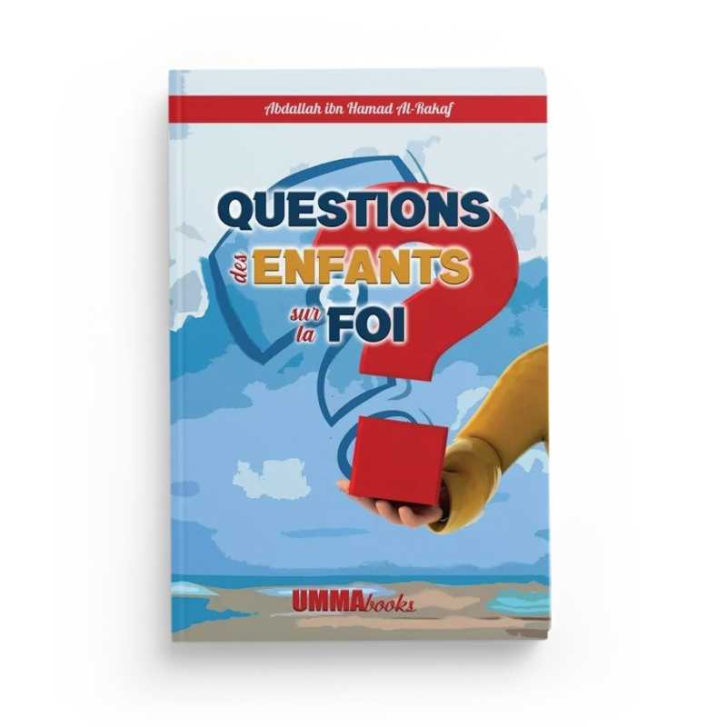 Questions des Enfants sur la Foi - Abdallah Al-Rakaf - Ummabooks - Librairie Al Minhaj